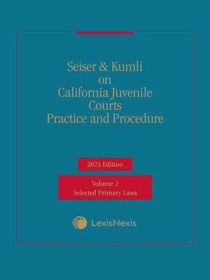 cover image of Seiser & Kumli on California Juvenile Courts Practice and Procedure